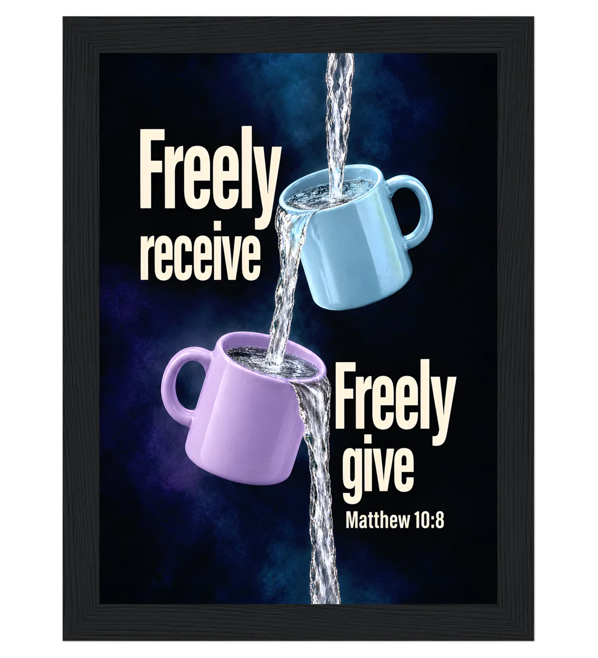 Freely Receive Freely Give | Framed Poster — 13x18cm black