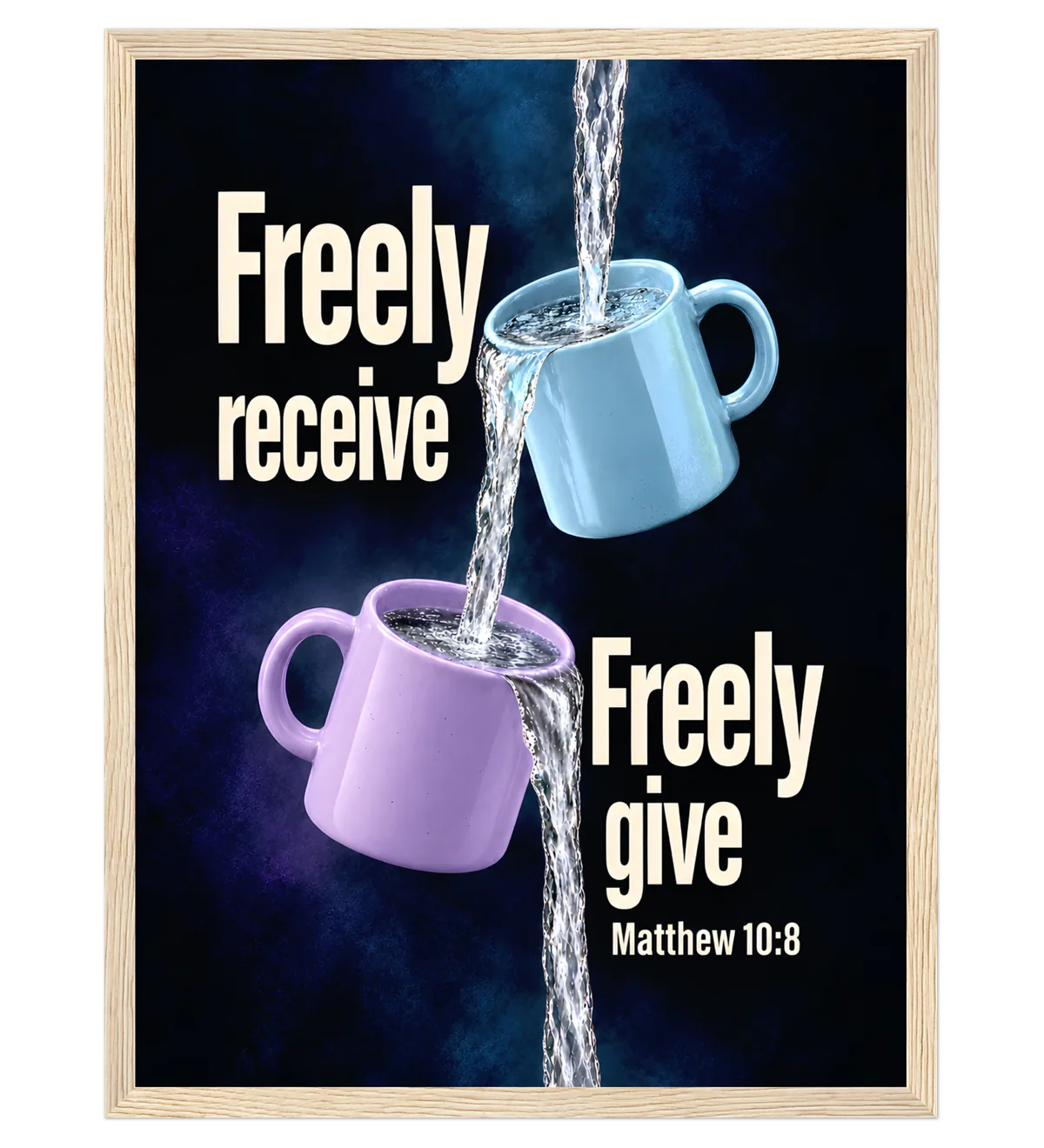 Freely Receive Freely Give | Framed Poster — 30x40cm natural wood