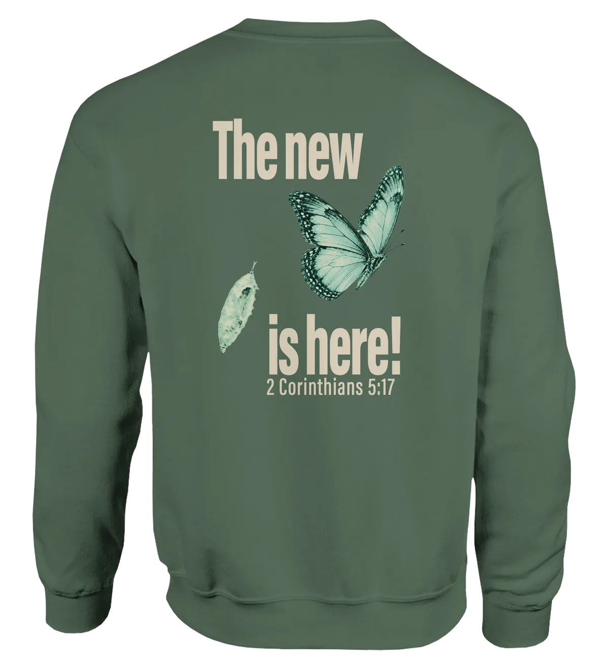 The New is Here | Sweatshirt — military green back