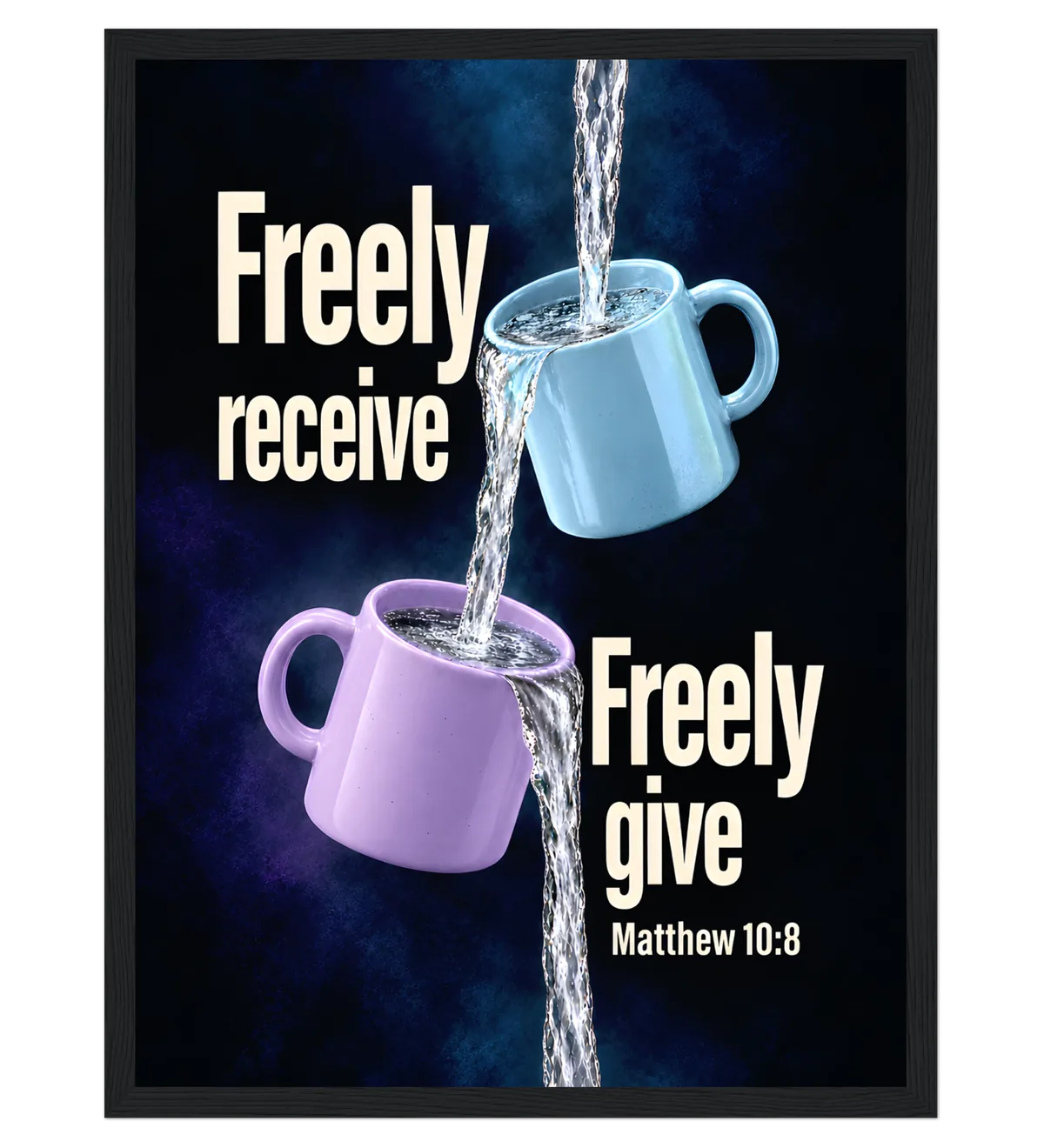 Freely Receive Freely Give | Framed Poster — 30x40cm black