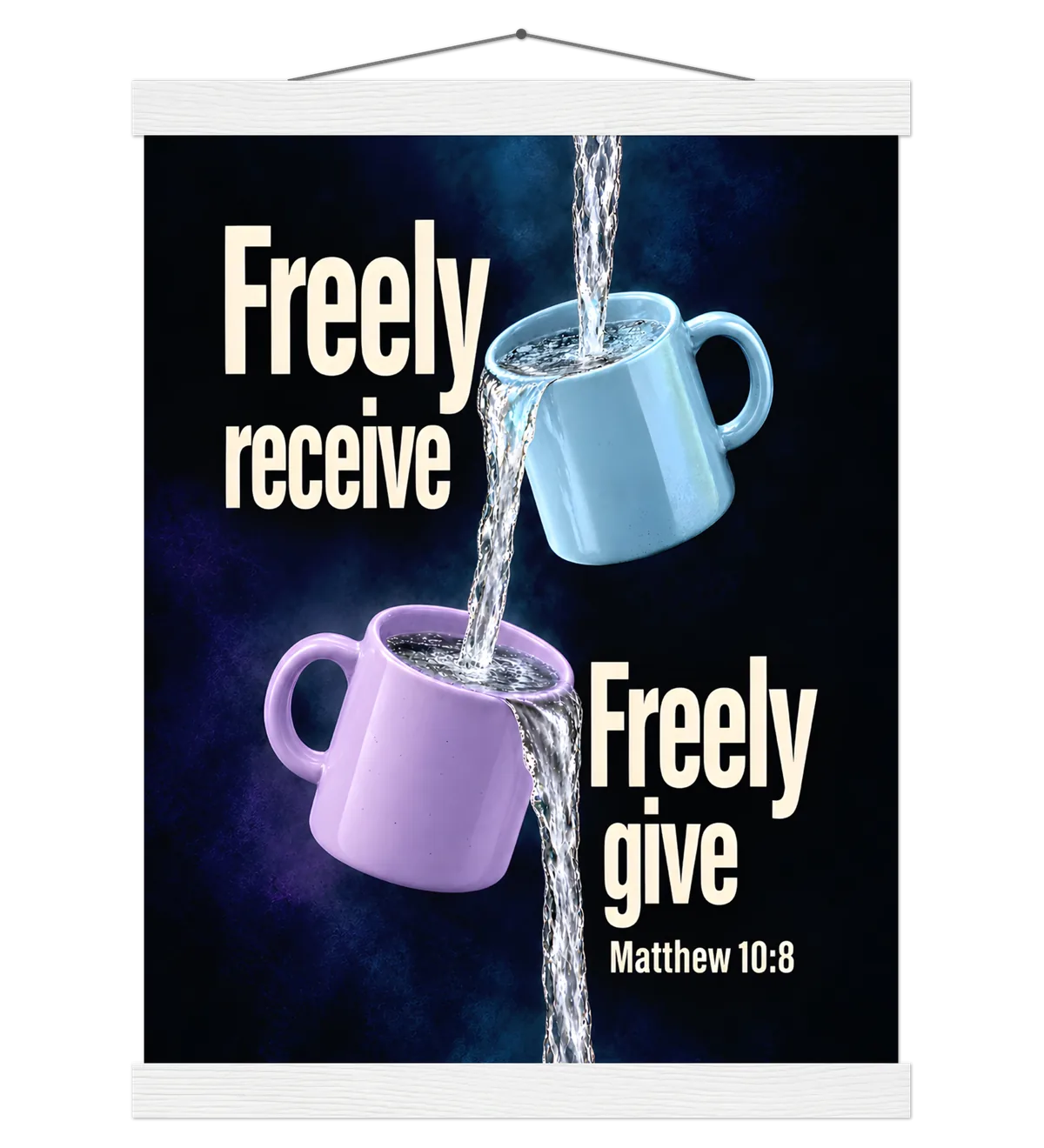 Freely Receive Freely Give | Poster with Hanger — 30x40cm white