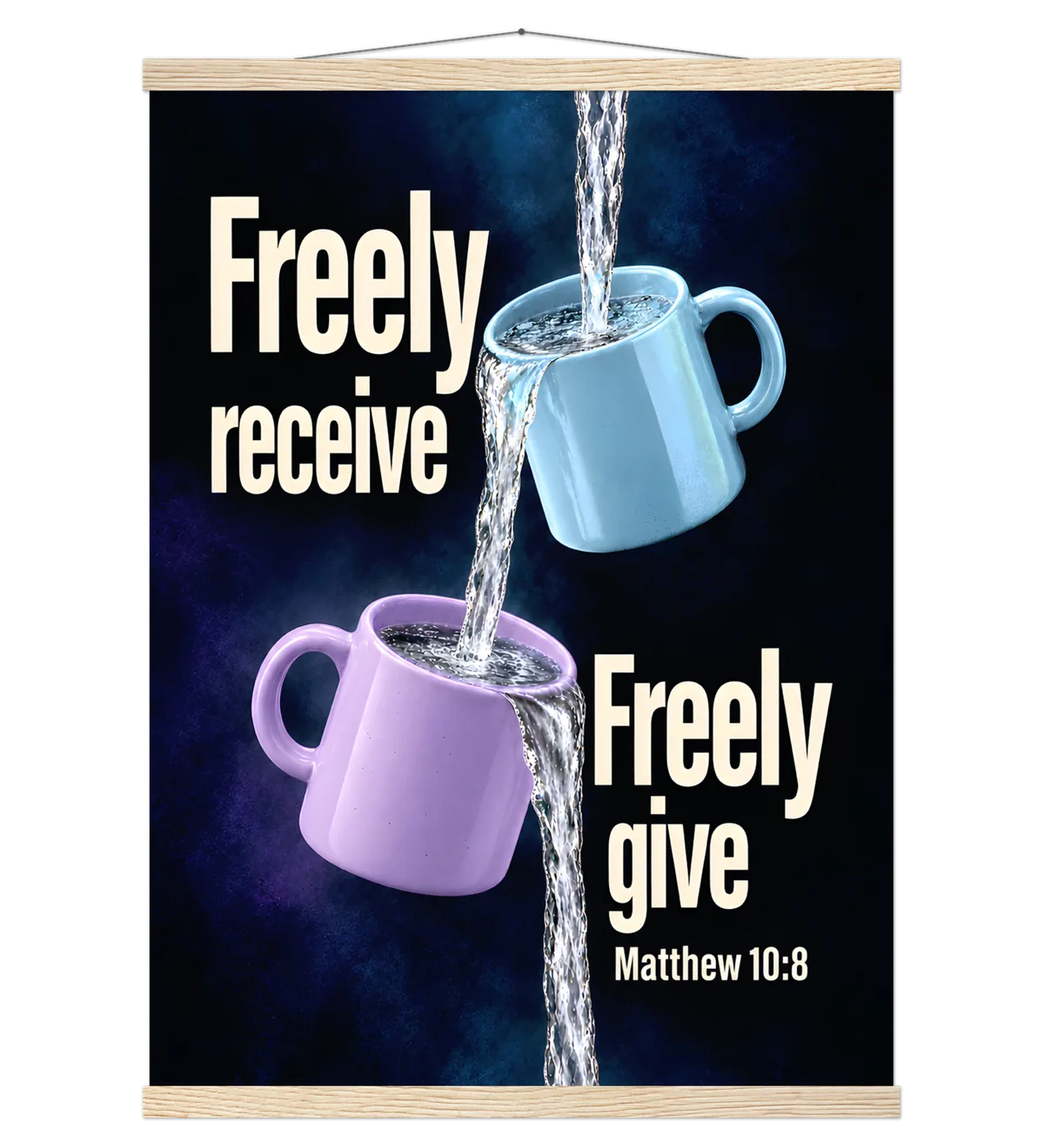 Freely Receive Freely Give | Poster with Hanger — 50x70cm natural wood