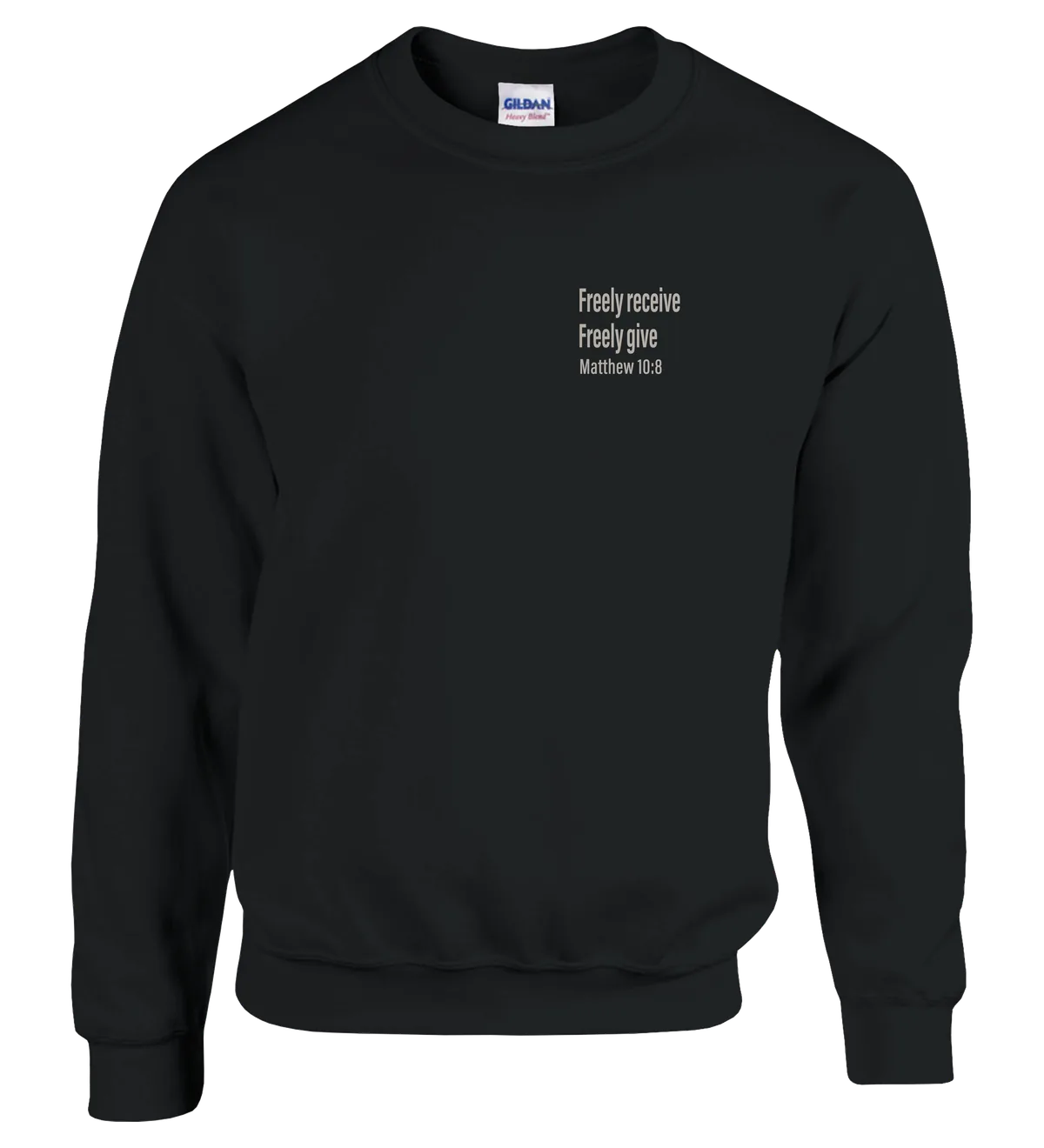 Freely Receive Freely Give | Sweatshirt — black front