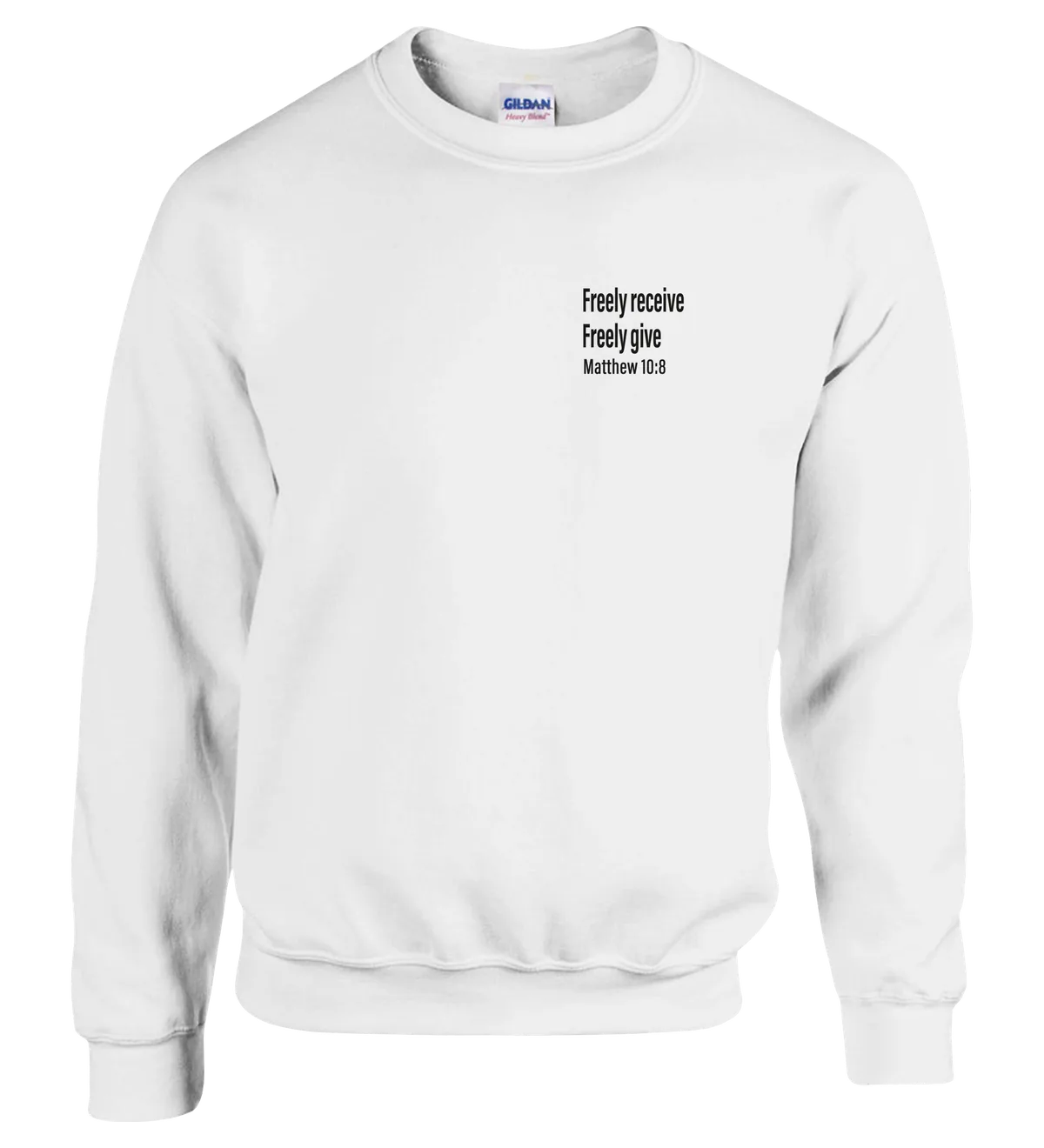 Freely Receive Freely Give | Sweatshirt — white front