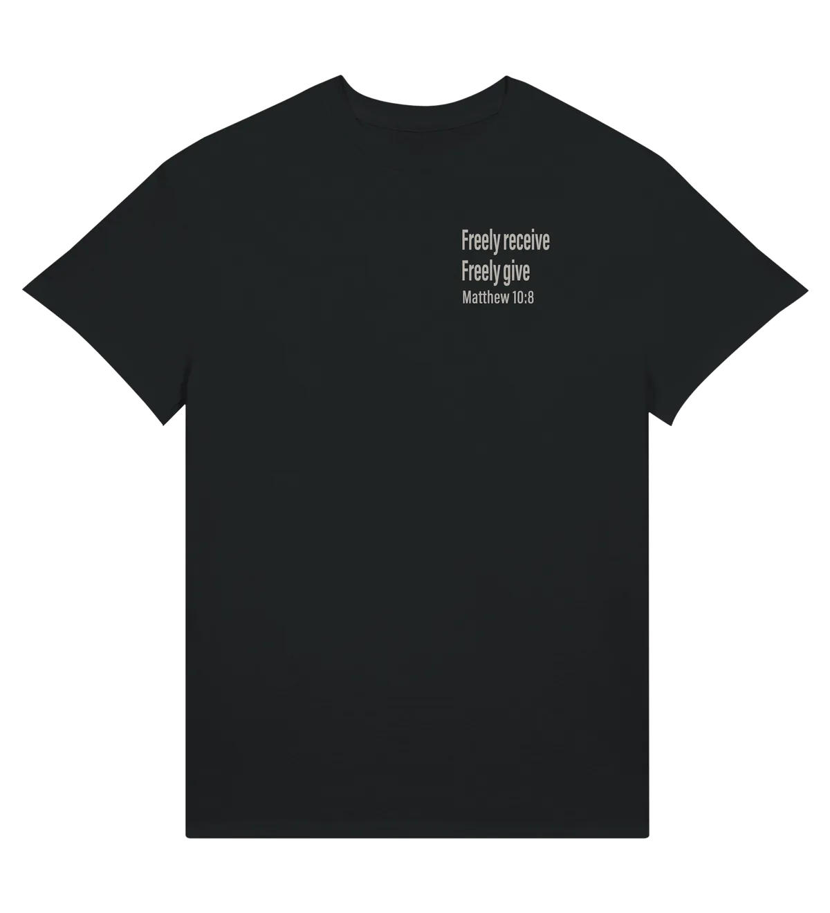 Freely Receive Freely Give | T-shirt — black front