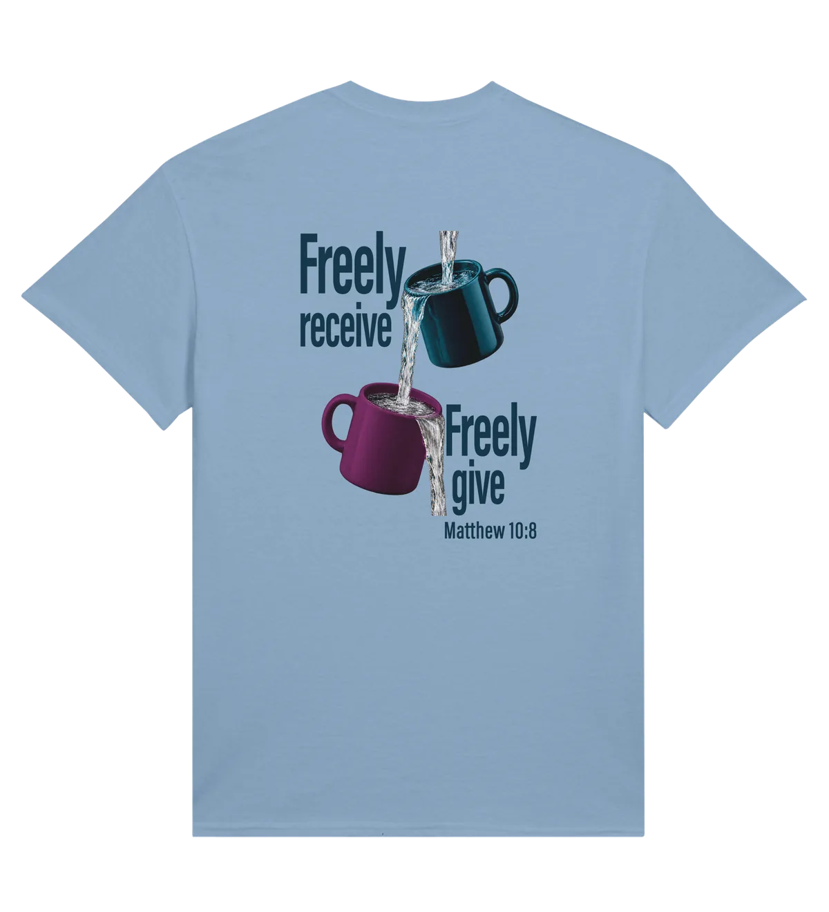 Freely Receive Freely Give | T-shirt — light blue back